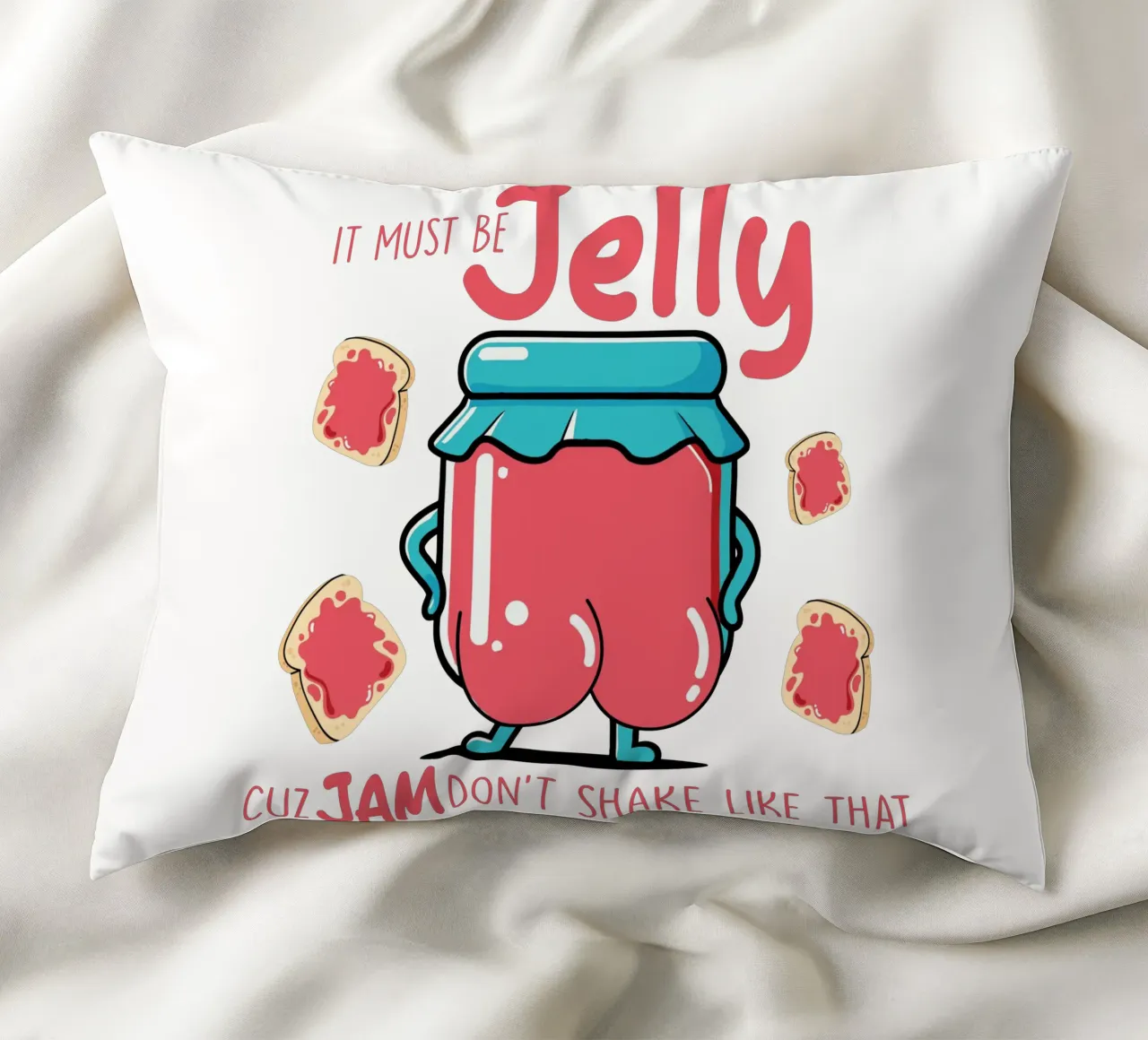 It must be jelly cuz jam don't shake like that cuscino da edsonramosart