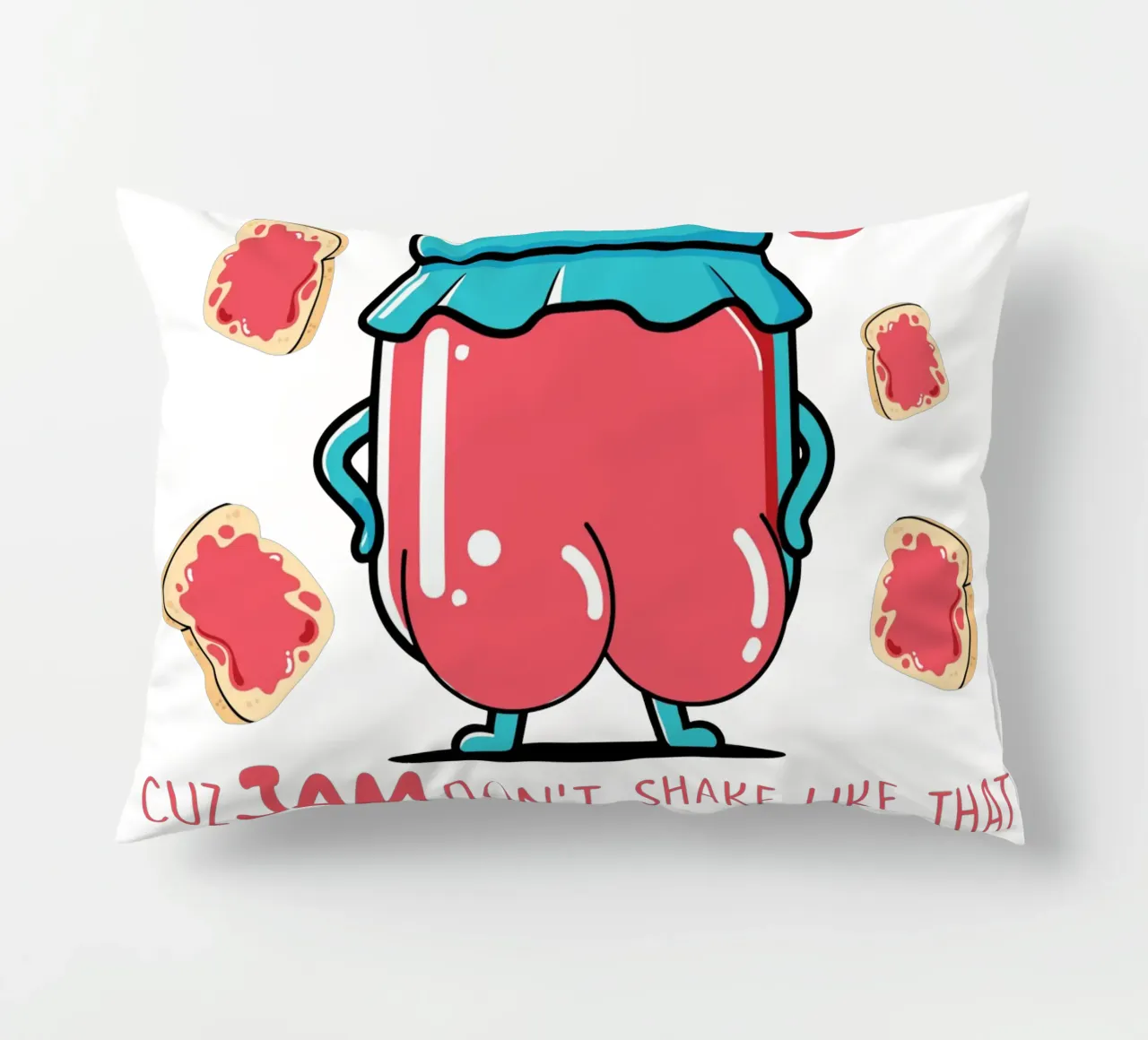 It must be jelly cuz jam don't shake like that cuscino da edsonramosart