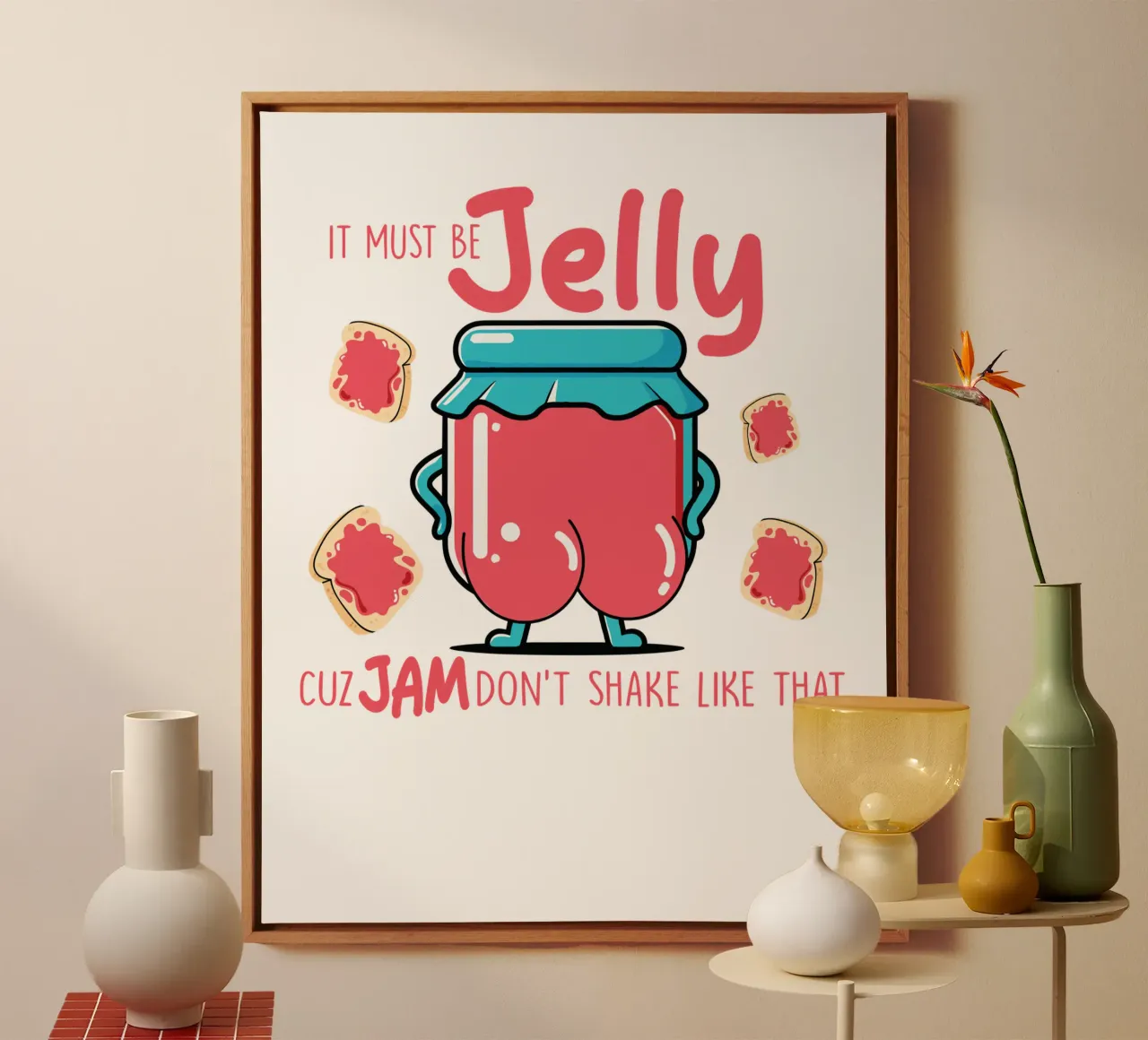 It must be jelly cuz jam don't shake like that tela da edsonramosart
