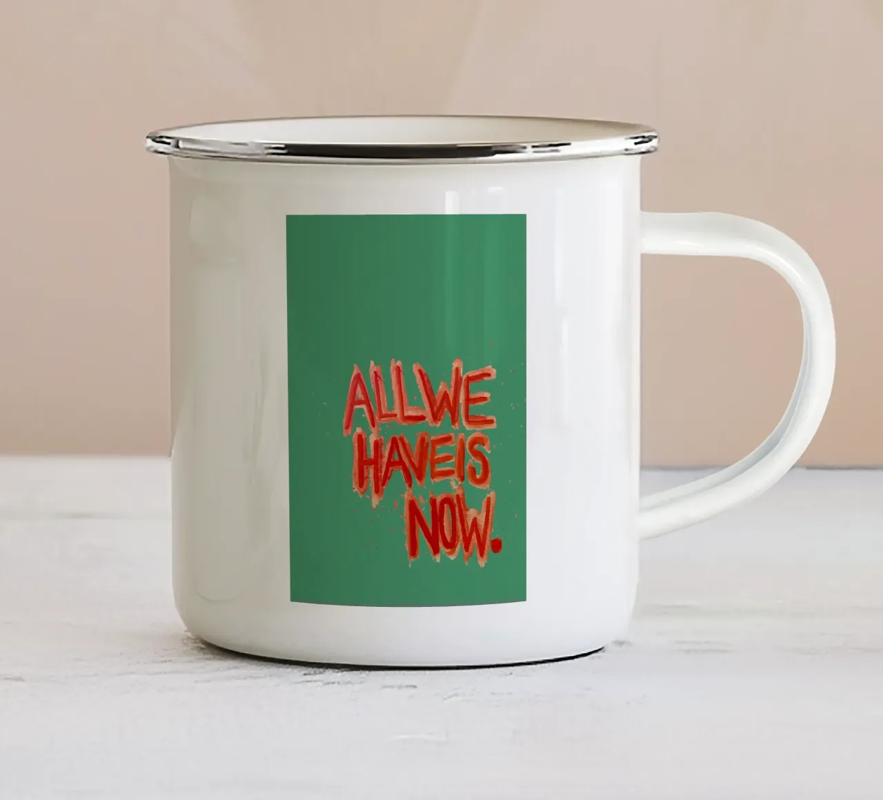 All we have is now tazza in smalto da thesoulhugclub