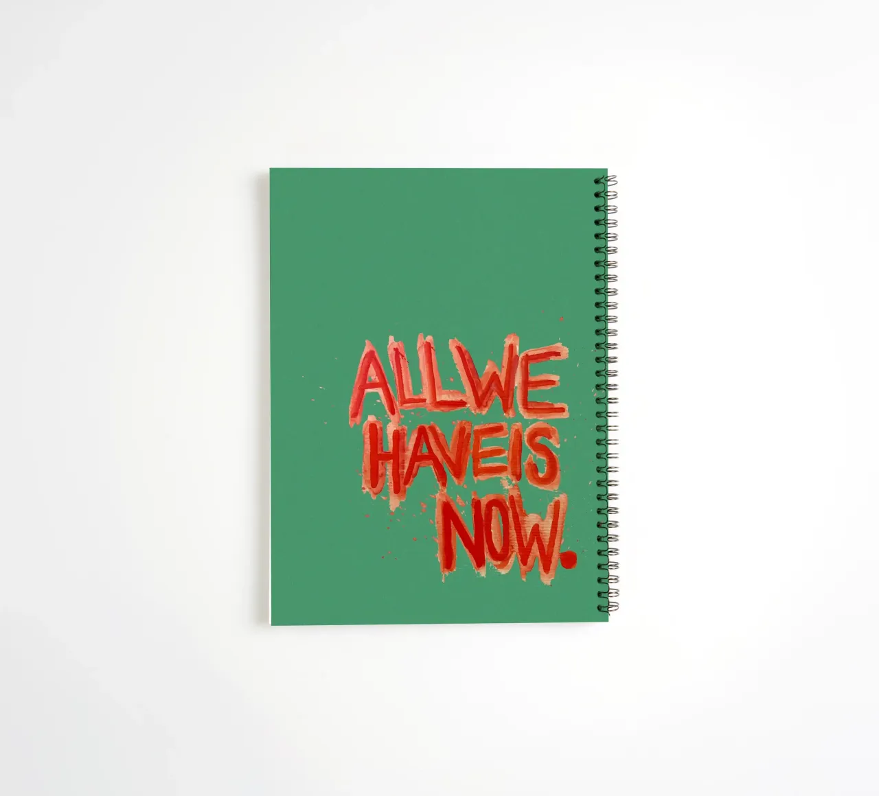 All we have is now spiral notebook by thesoulhugclub