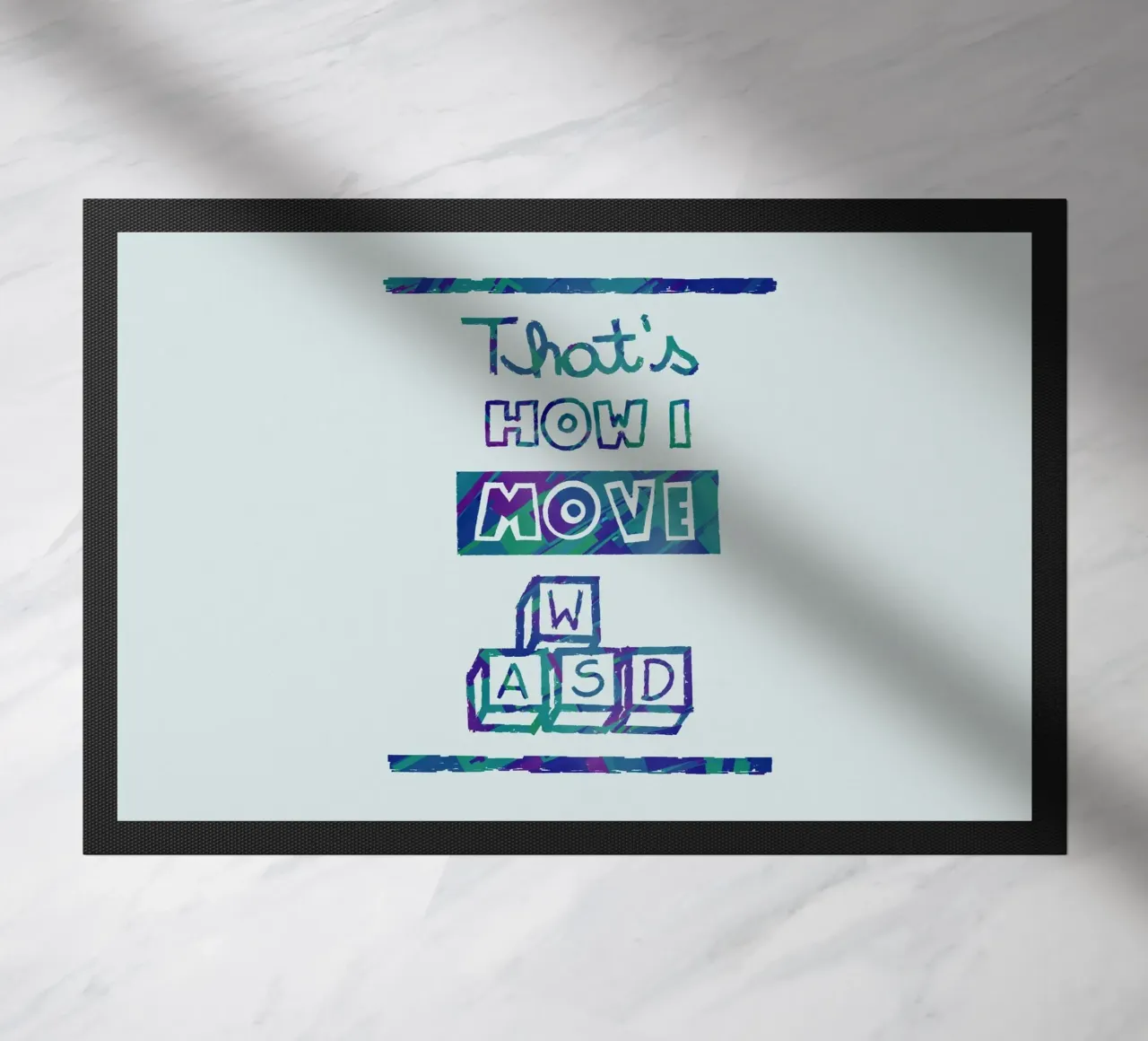 That's how I move wasd doormat by Loobs