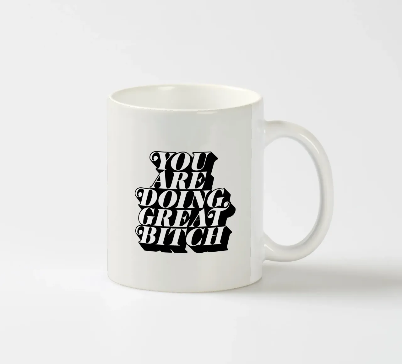 You Are Doing Great Bitch Tipografia di design tazza in ceramica da THE MOTIVATED TYPE