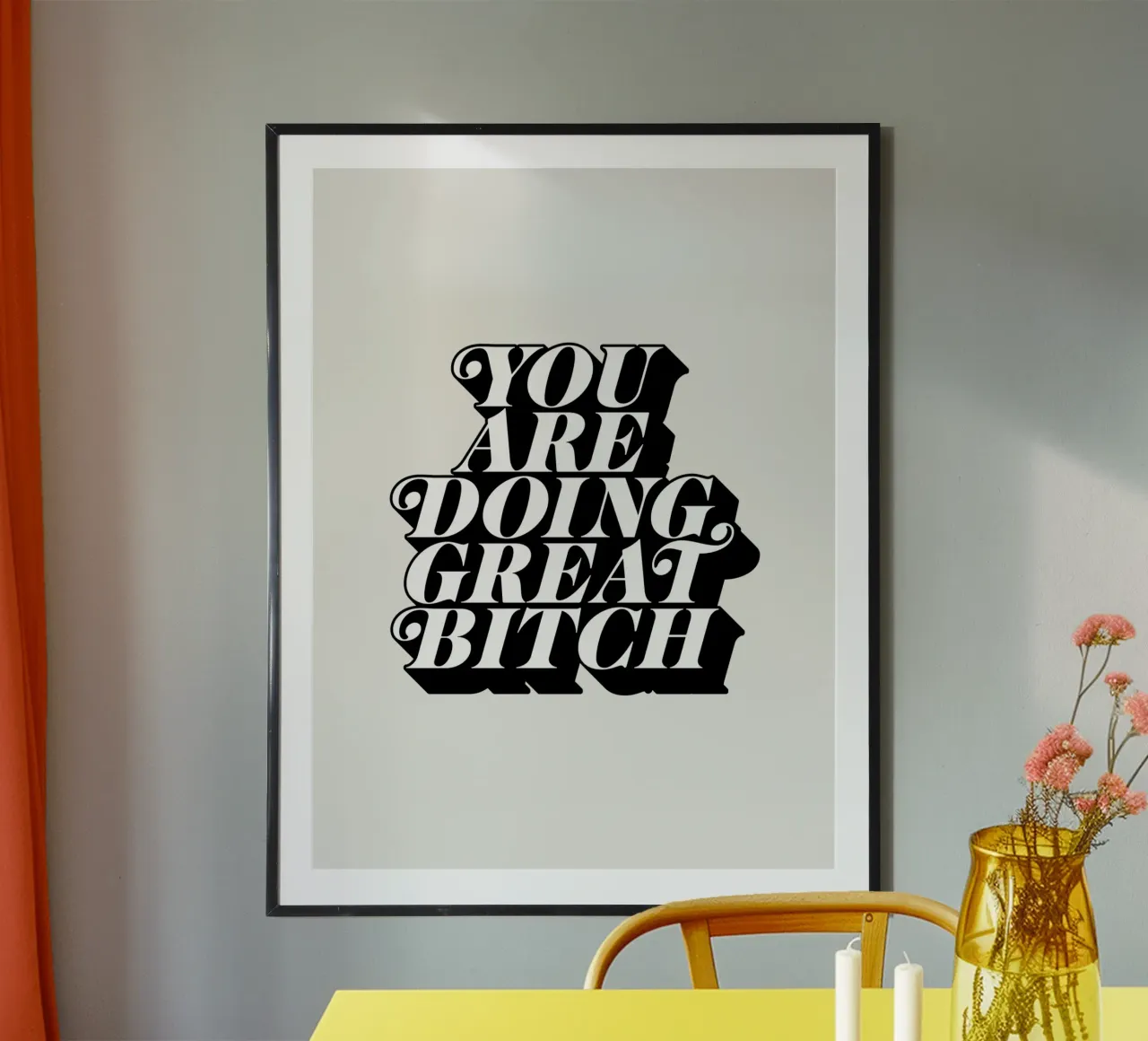 You Are Doing Great Bitch Tipografia di design carta hahnemühle da THE MOTIVATED TYPE