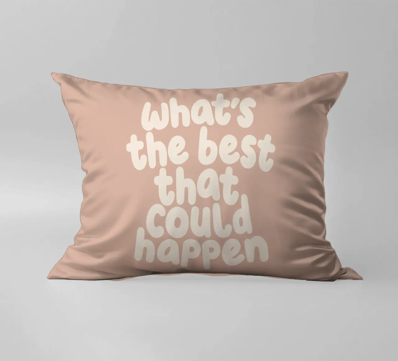 What's The Best That Could Happen Typography Print decorative cushion by THE MOTIVATED TYPE