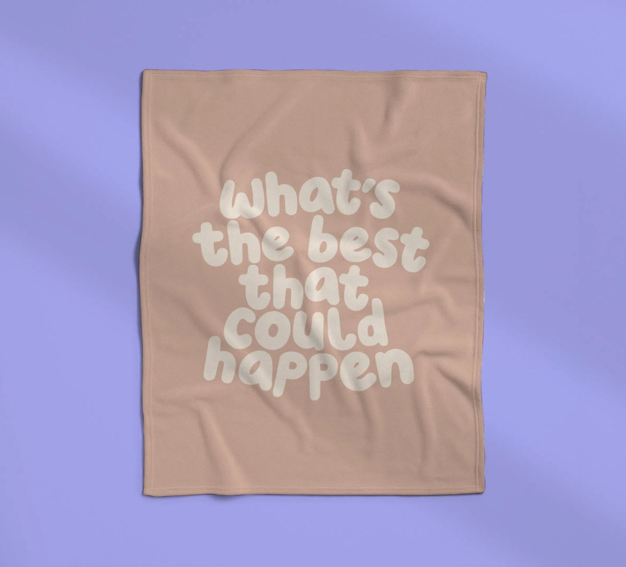 Qual è il meglio che possa accadere Tipografia Stampa coperta in pile da THE MOTIVATED TYPE
