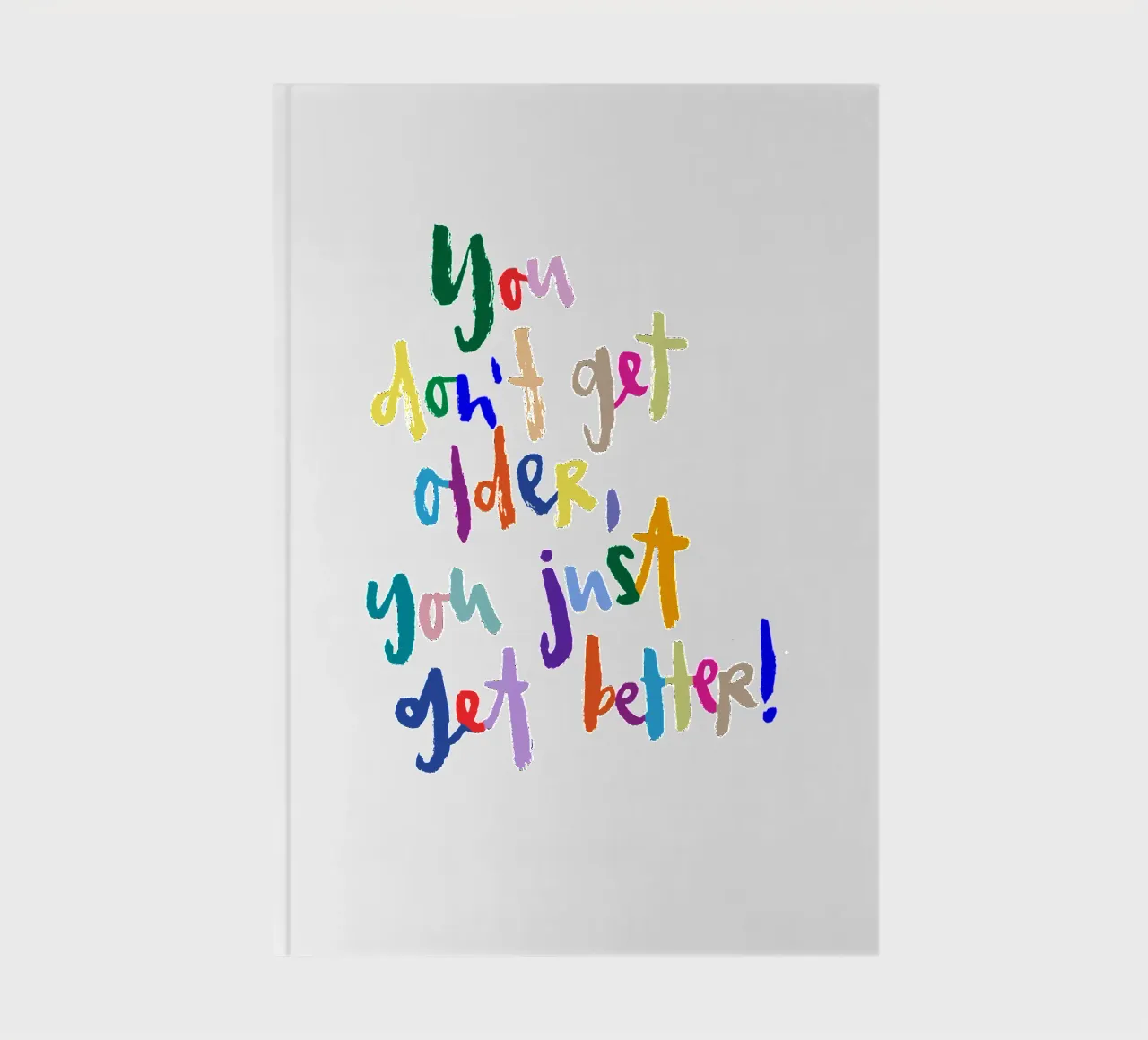 You Don't Get Older notebook by Brushmeetspaper