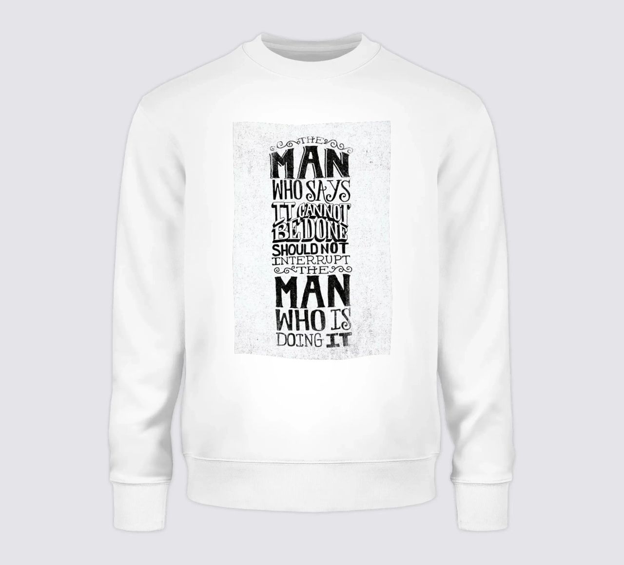 A man who says it cannot be done felpa da Matthew Taylor Wilson