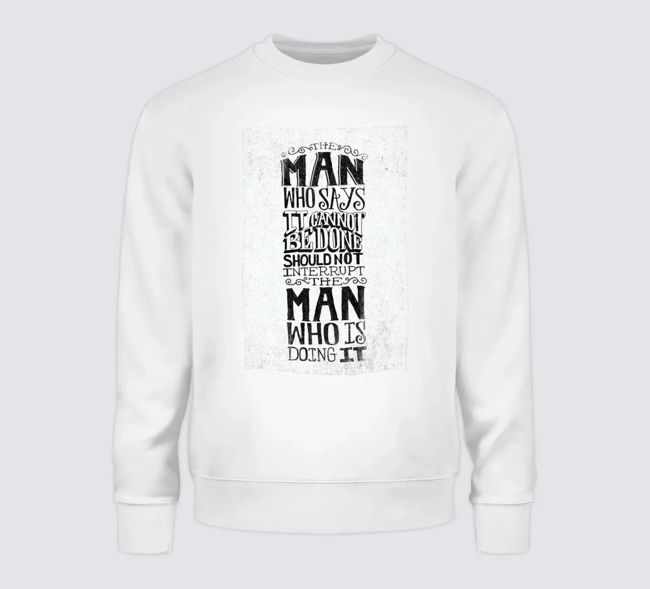 A man who says it cannot be done felpa da Matthew Taylor Wilson