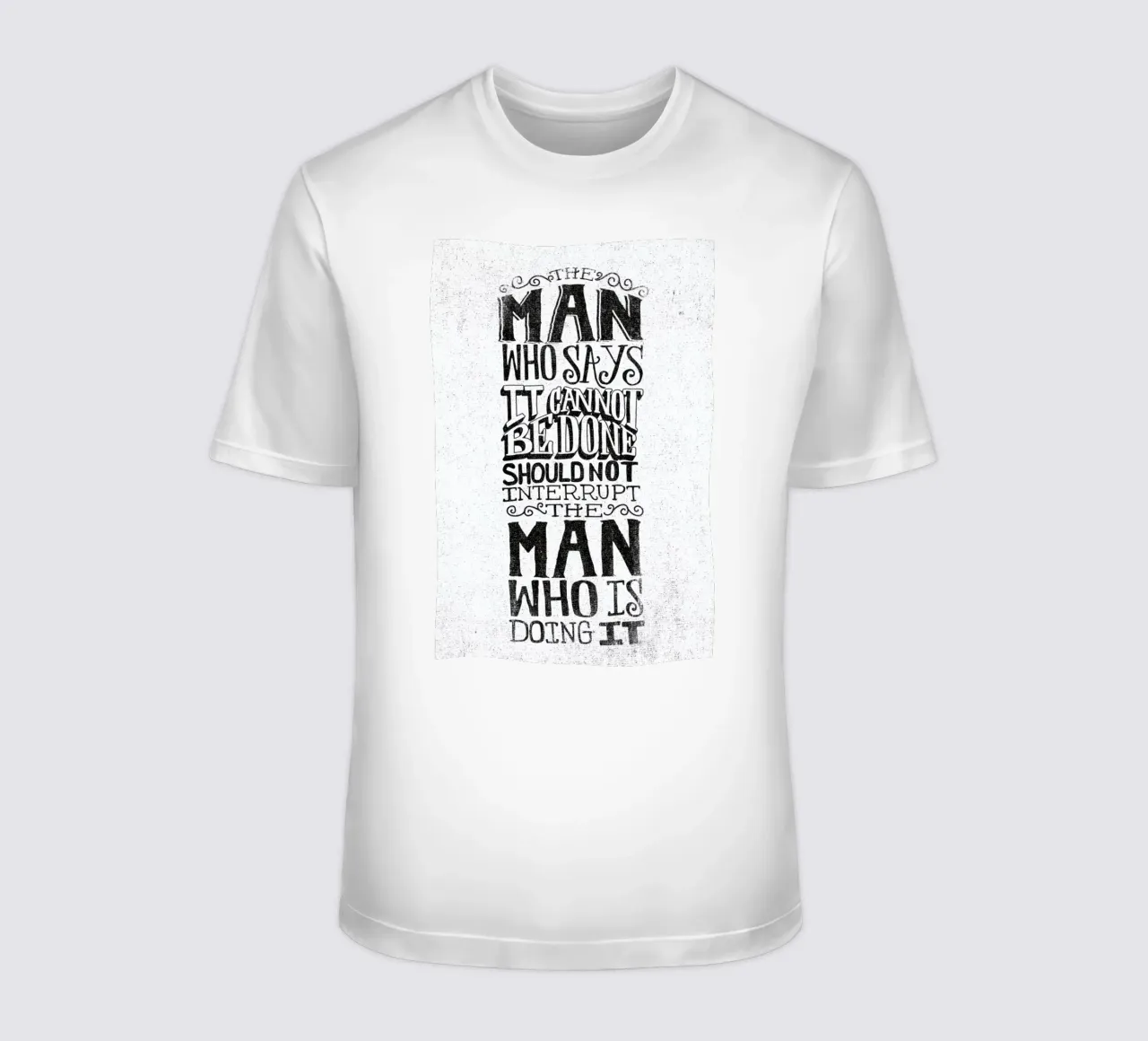 A man who says it cannot be done t-shirt da Matthew Taylor Wilson
