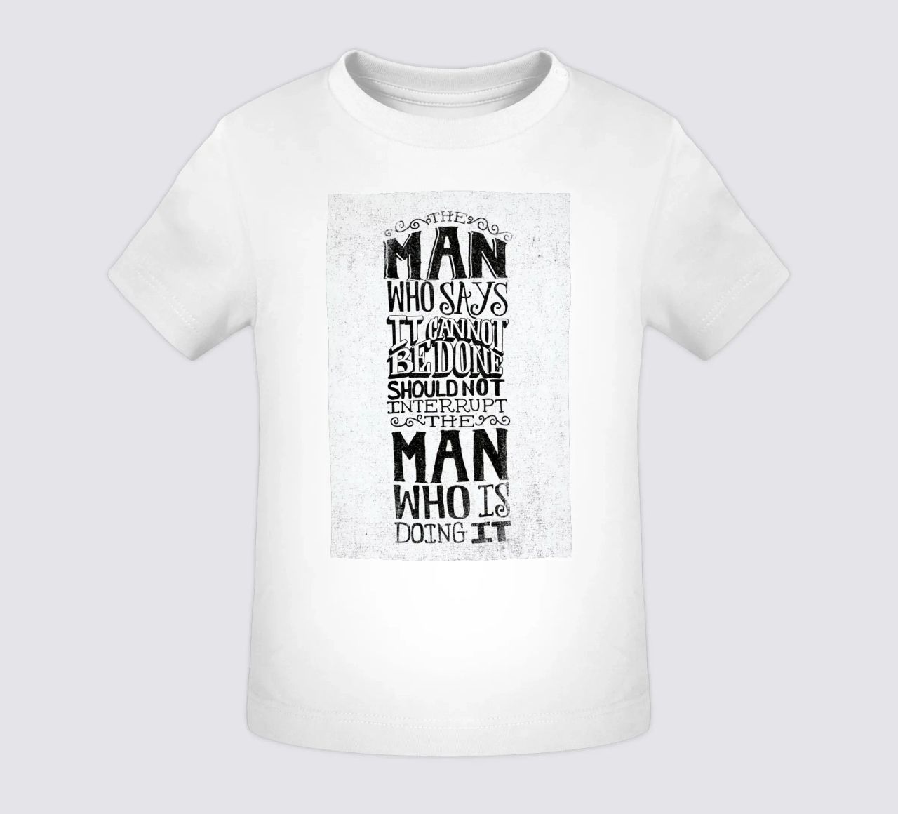 A man who says it cannot be done maglietta neonato da Matthew Taylor Wilson