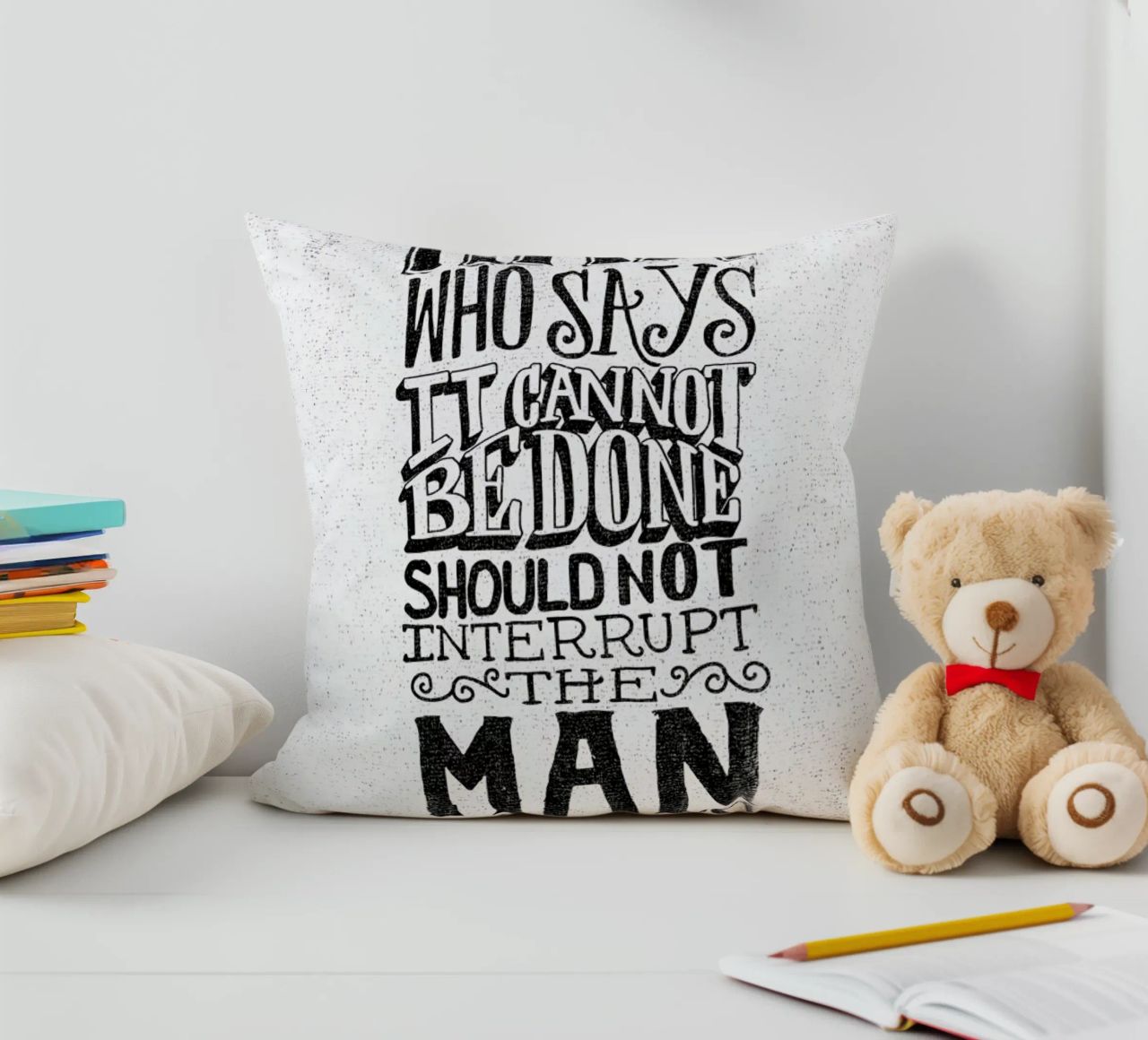 A man who says it cannot be done cuscino da Matthew Taylor Wilson