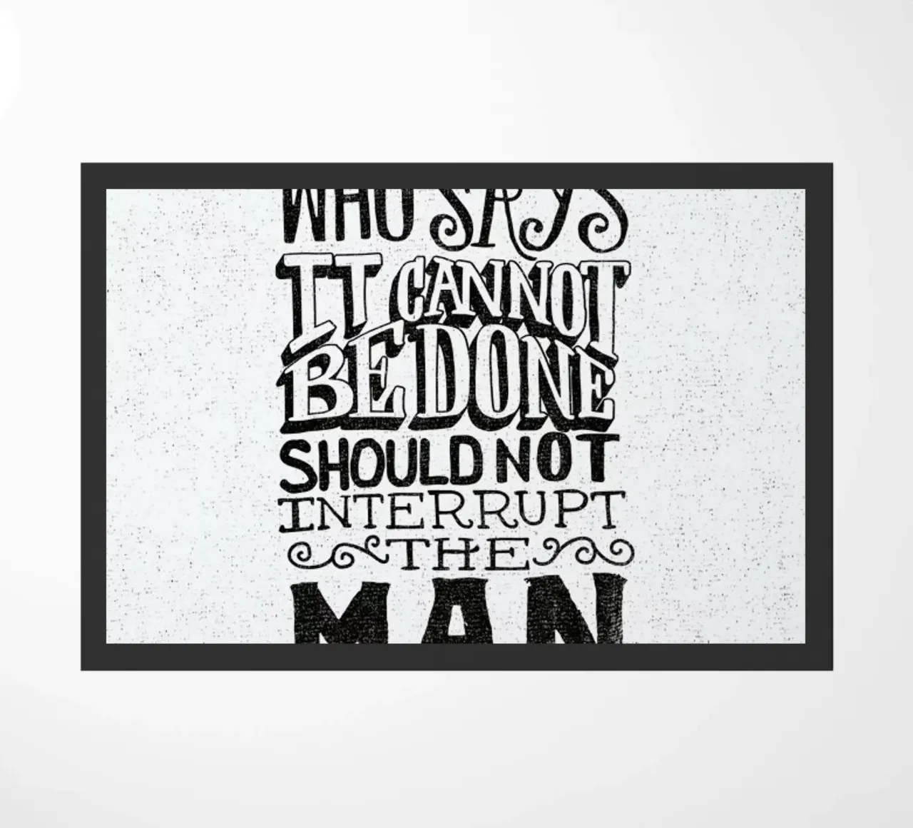 A man who says it cannot be done Fußmatte von Matthew Taylor Wilson