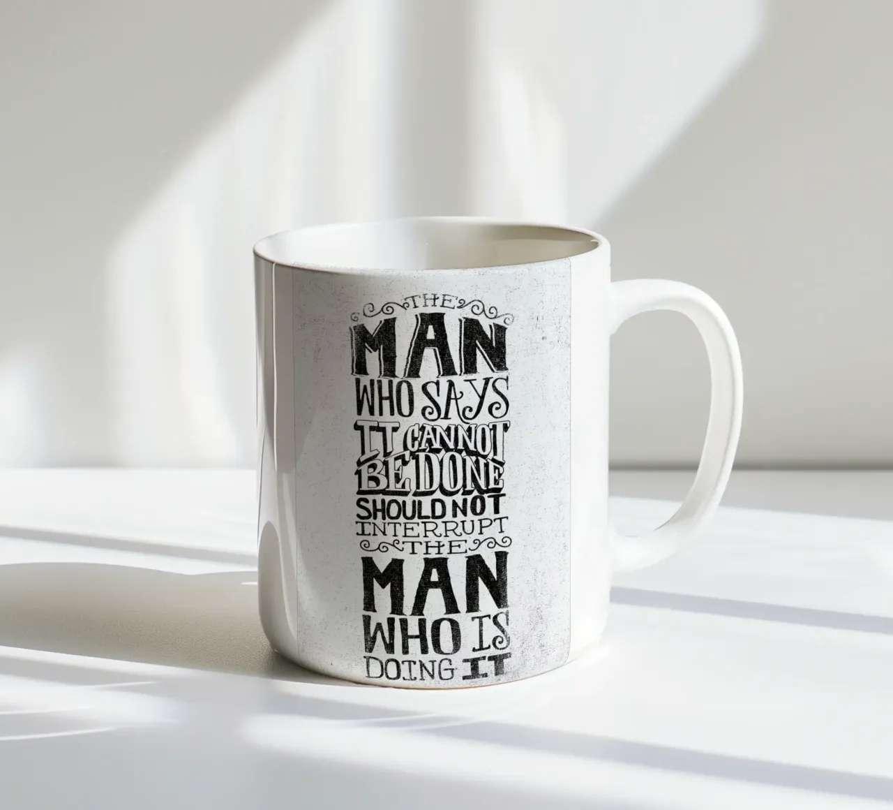 A man who says it cannot be done Keramik Tasse von Matthew Taylor Wilson