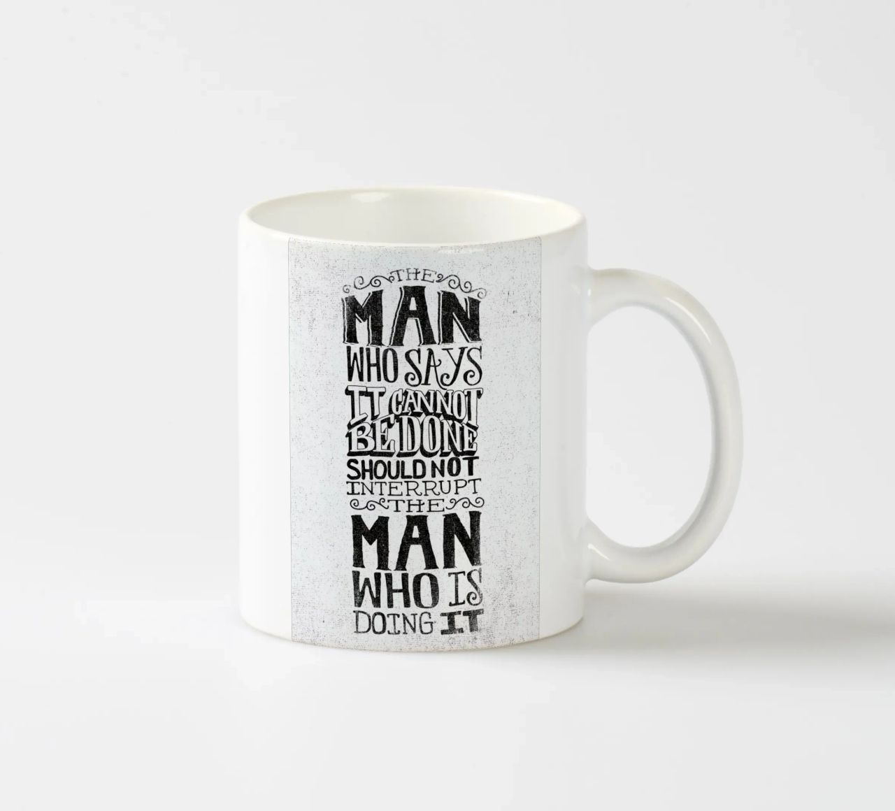 A man who says it cannot be done tazza in ceramica da Matthew Taylor Wilson