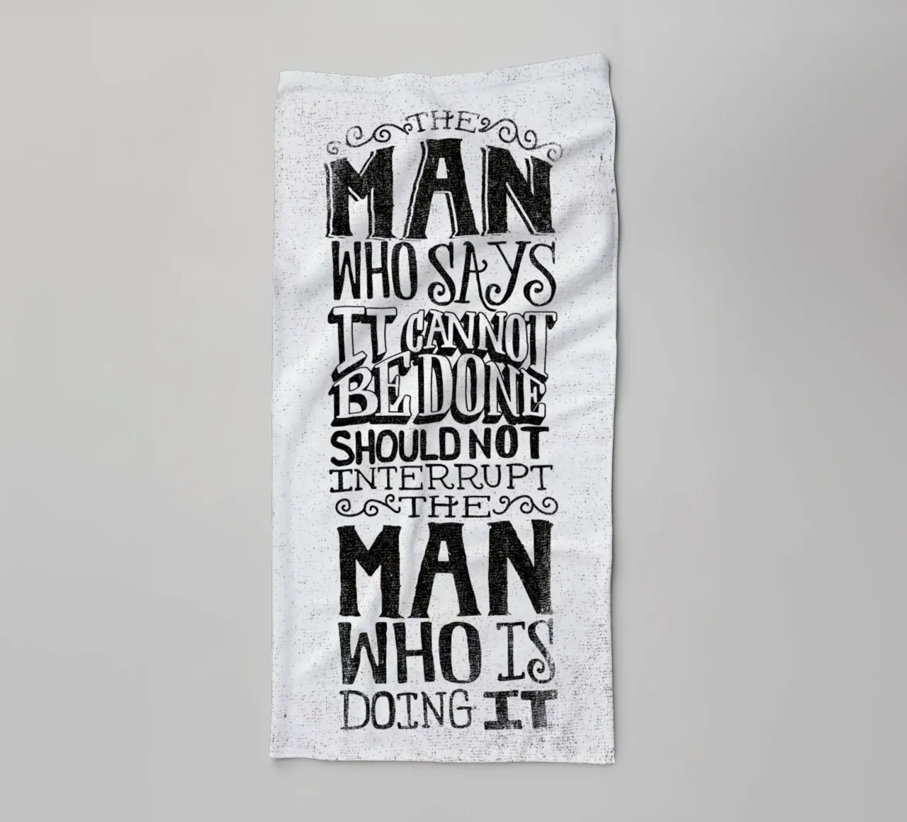 A man who says it cannot be done towel by Matthew Taylor Wilson