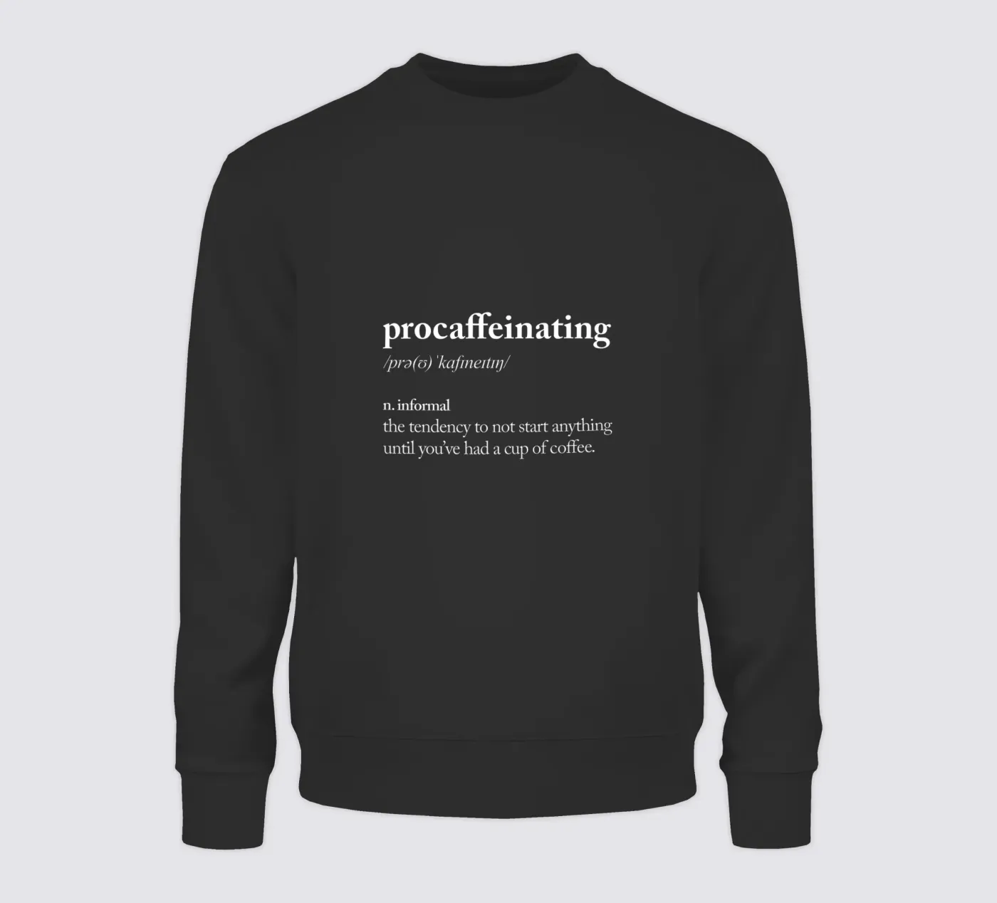 Procaffeinating sweatshirt van THE MOTIVATED TYPE