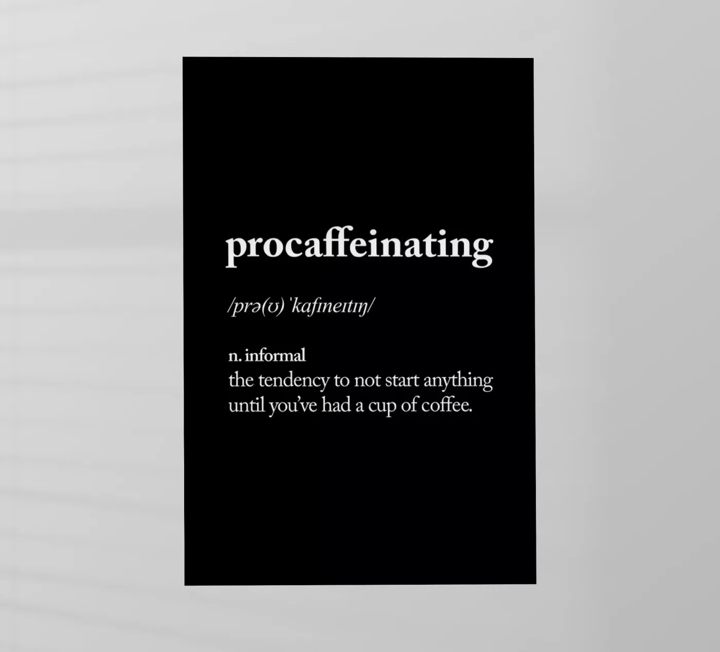 Procaffeinating backlit folie van THE MOTIVATED TYPE