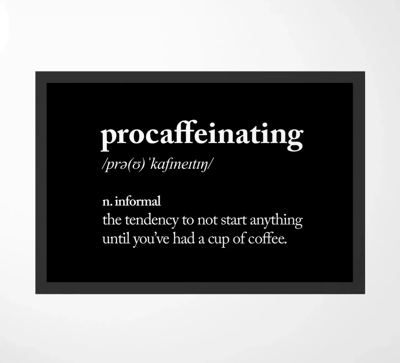 Procaffeinizzazione zerbino da THE MOTIVATED TYPE