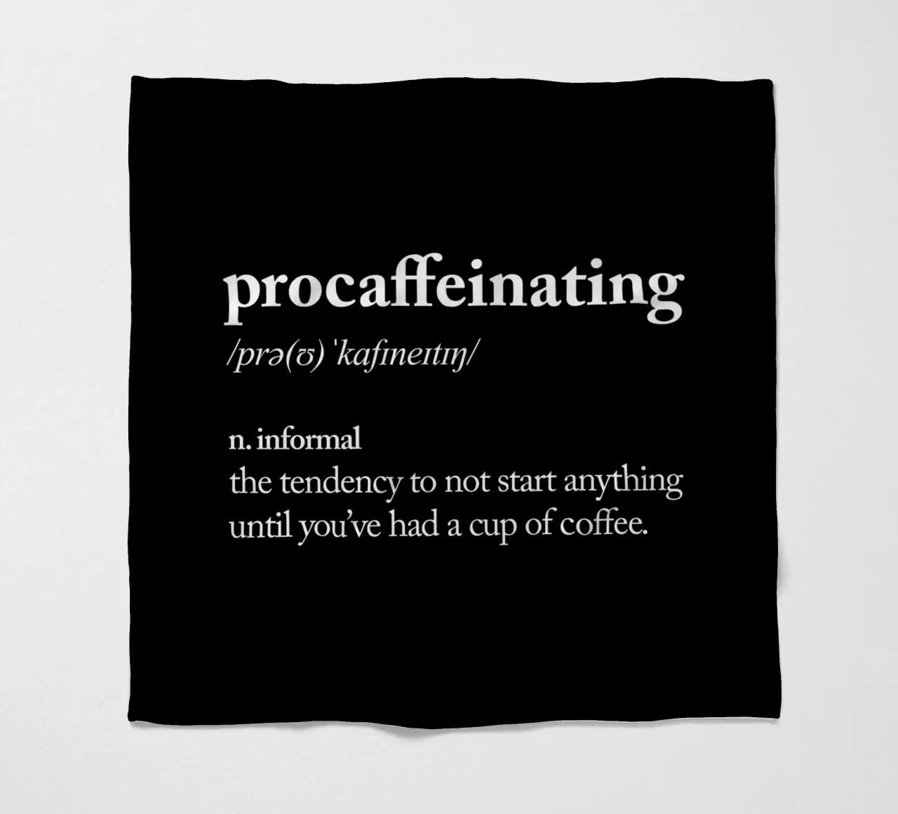 Procaffeinating fleece blanket by THE MOTIVATED TYPE
