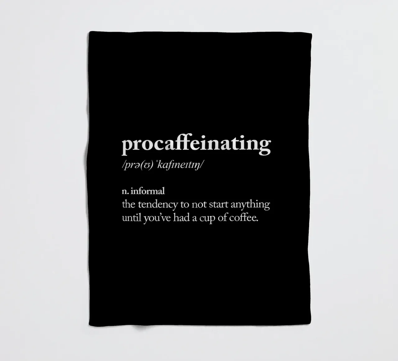Procaffeinating fleece blanket by THE MOTIVATED TYPE