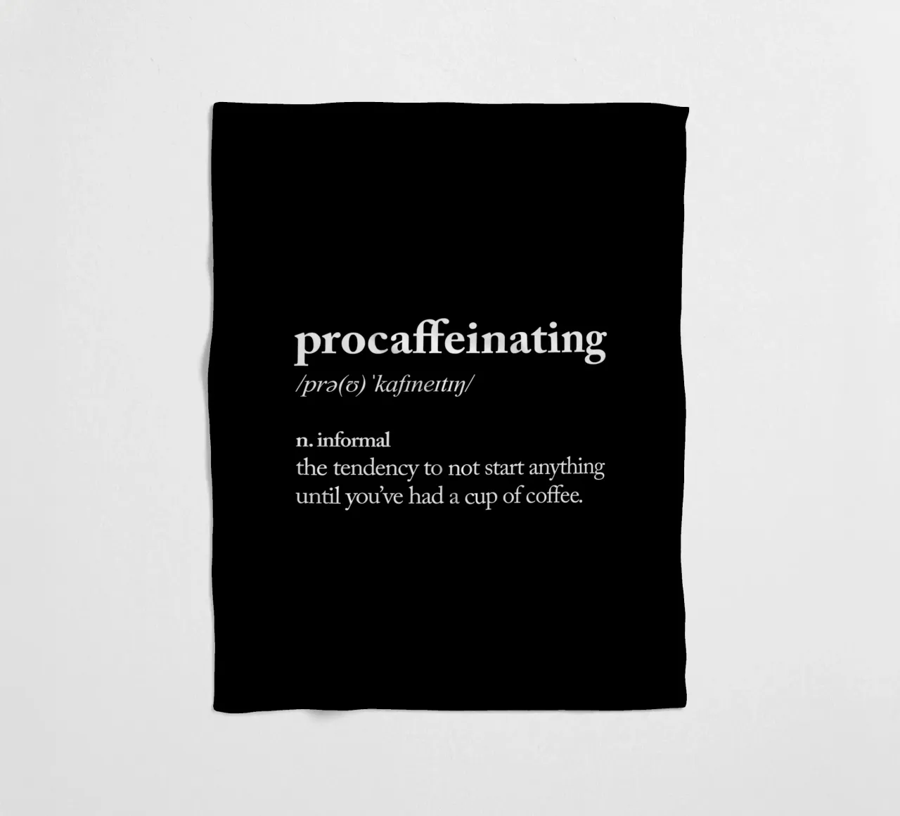 Procaffeinating fleece blanket by THE MOTIVATED TYPE