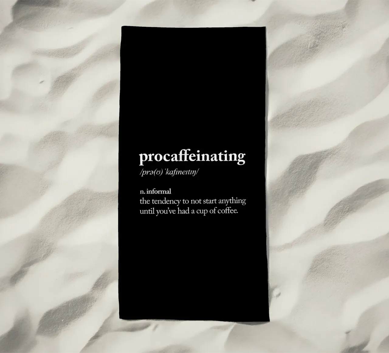 Procaffeinating beach towel by THE MOTIVATED TYPE