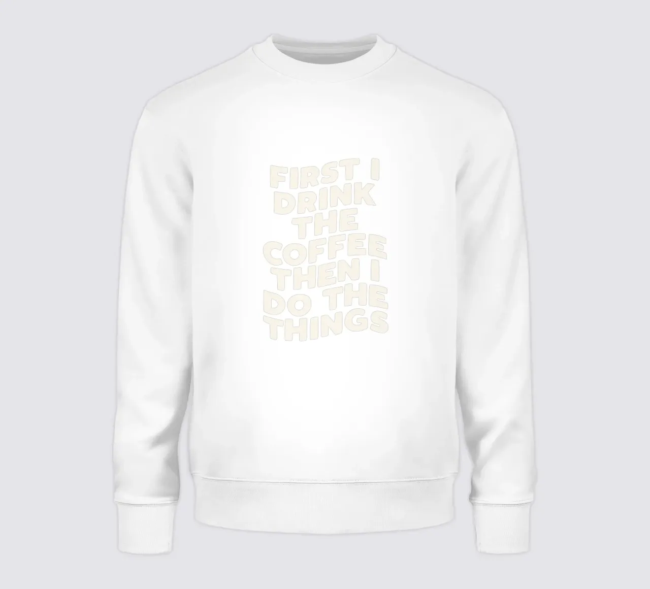 Erst trinke ich den Kaffee, dann mache ich die Dinge Küchenausstattung Sweatshirt von THE MOTIVATED TYPE