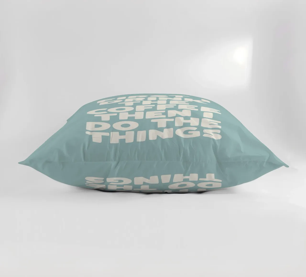 First I Drink the Coffee Then I Do The Things Kitchen Decor decorative cushion by THE MOTIVATED TYPE