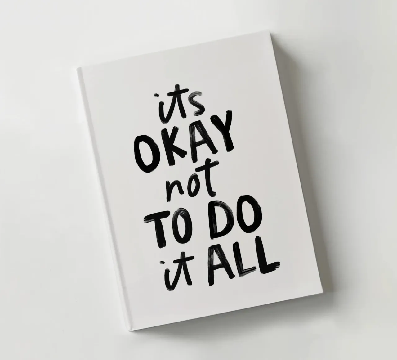 It's Okay Not to Do it All Black and White Typography notebook by THE MOTIVATED TYPE