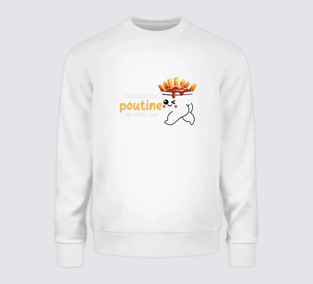 Thanks for poutine up with me felpa da edsonramosart