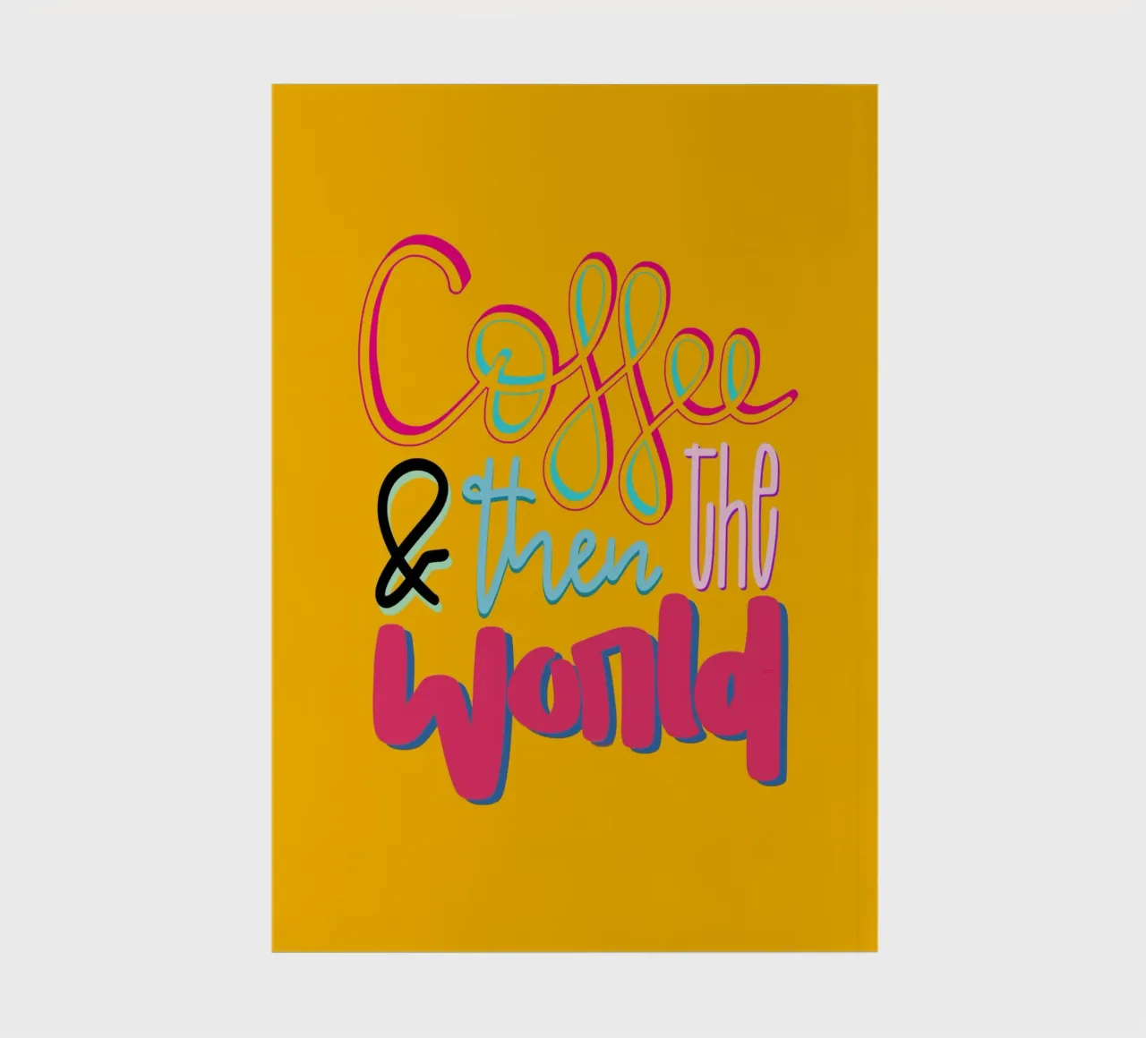 Coffee & then the world - yellow notebook by LIMITED EDITION LETTERS