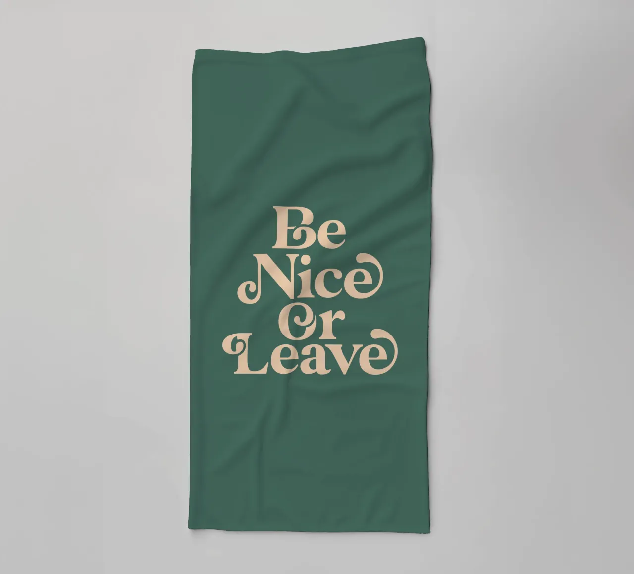 Be Nice or Leave Whimsical Typography Print on Green towel by THE MOTIVATED TYPE