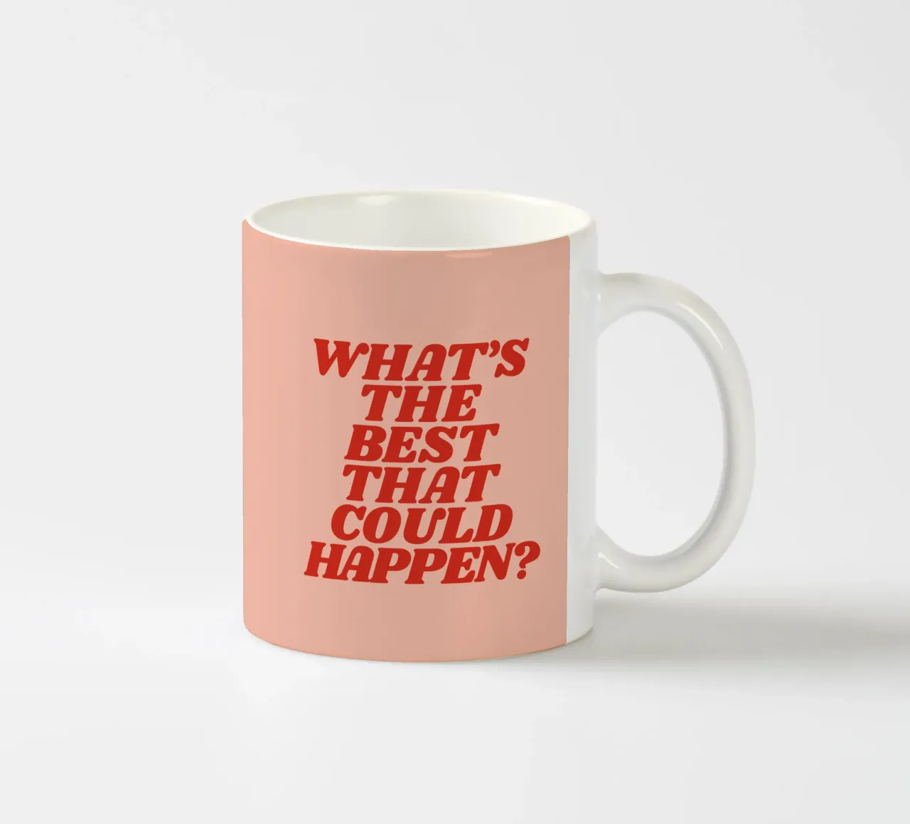 What's The Best That Could Happen Optimistic Typography ceramic mug by THE MOTIVATED TYPE