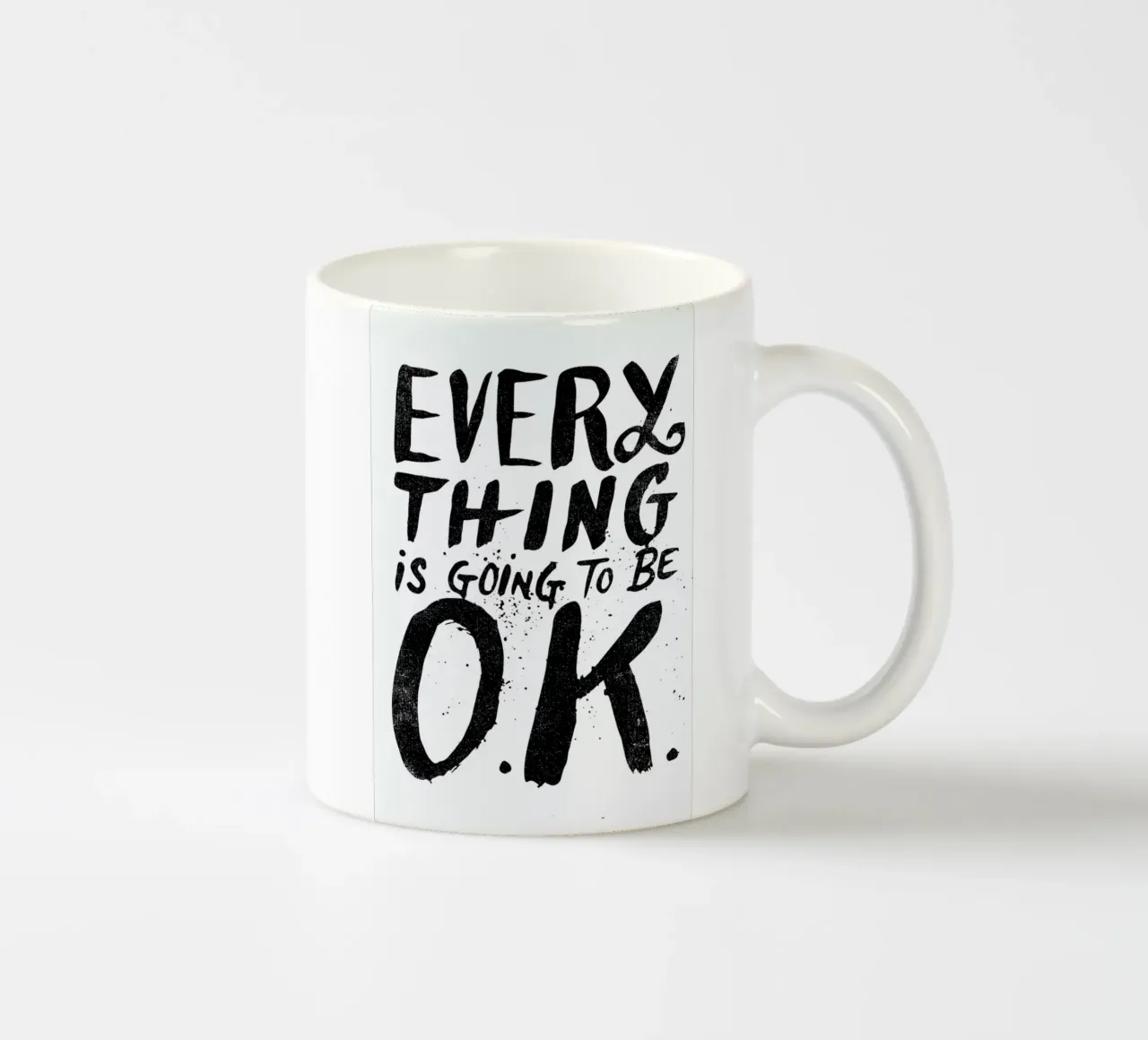everything is going to be o.k. ceramic mug by Matthew Taylor Wilson