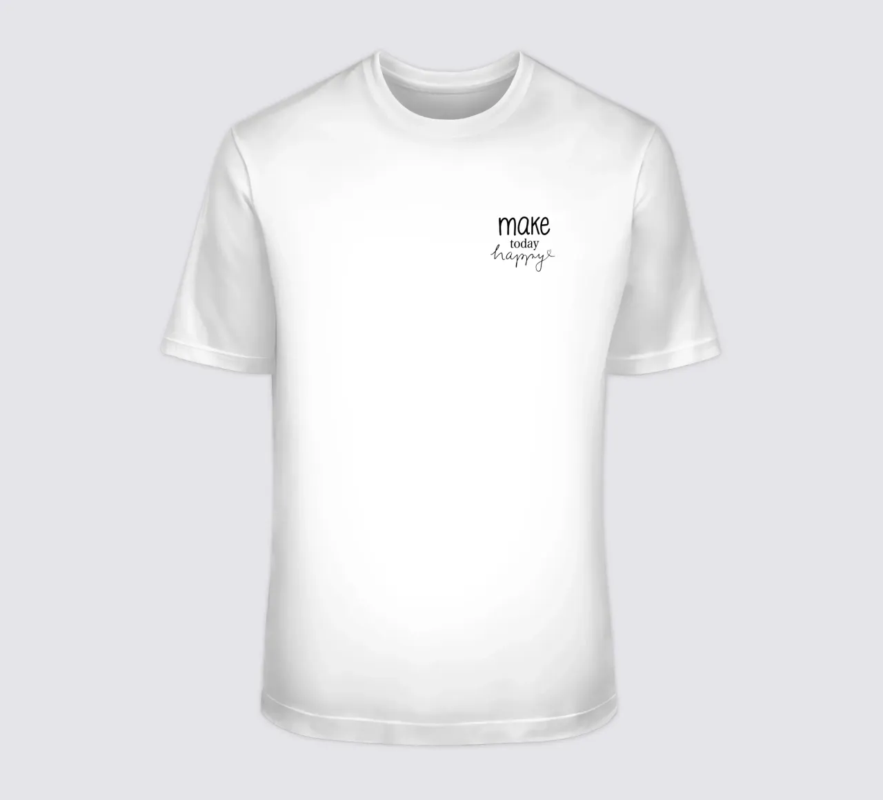 Make today happy | Spruch | T-Shirt | Muttertag t-shirt da keinkonzept