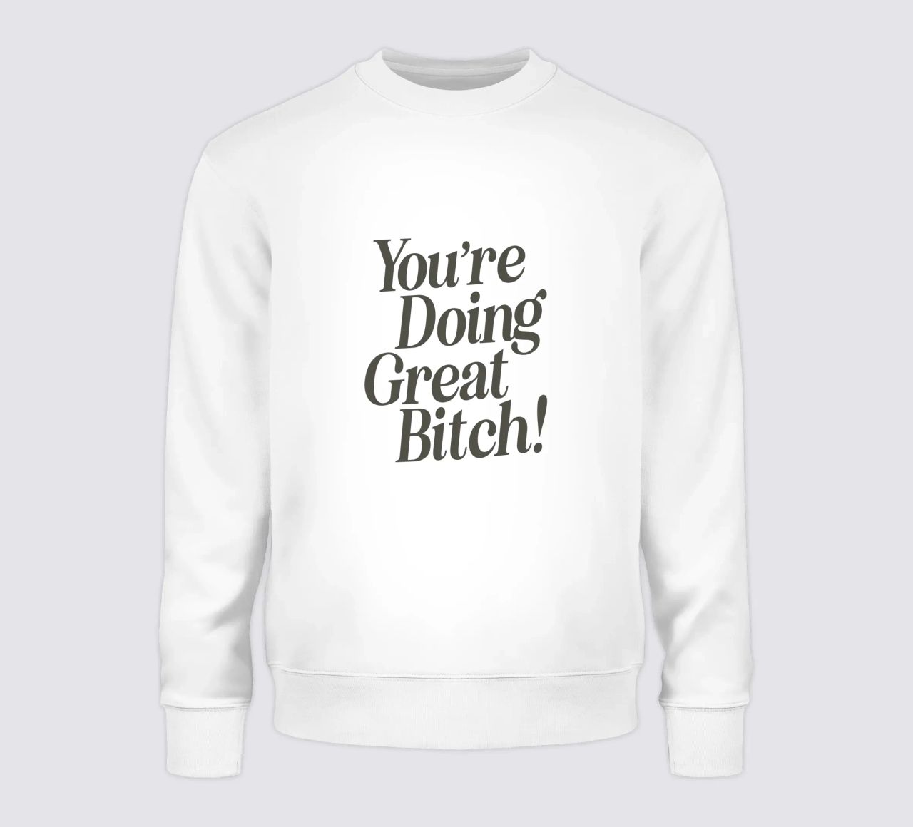 You're Doing Great Bitch Witty Empowering Typography Print (en anglais) sweat de THE MOTIVATED TYPE
