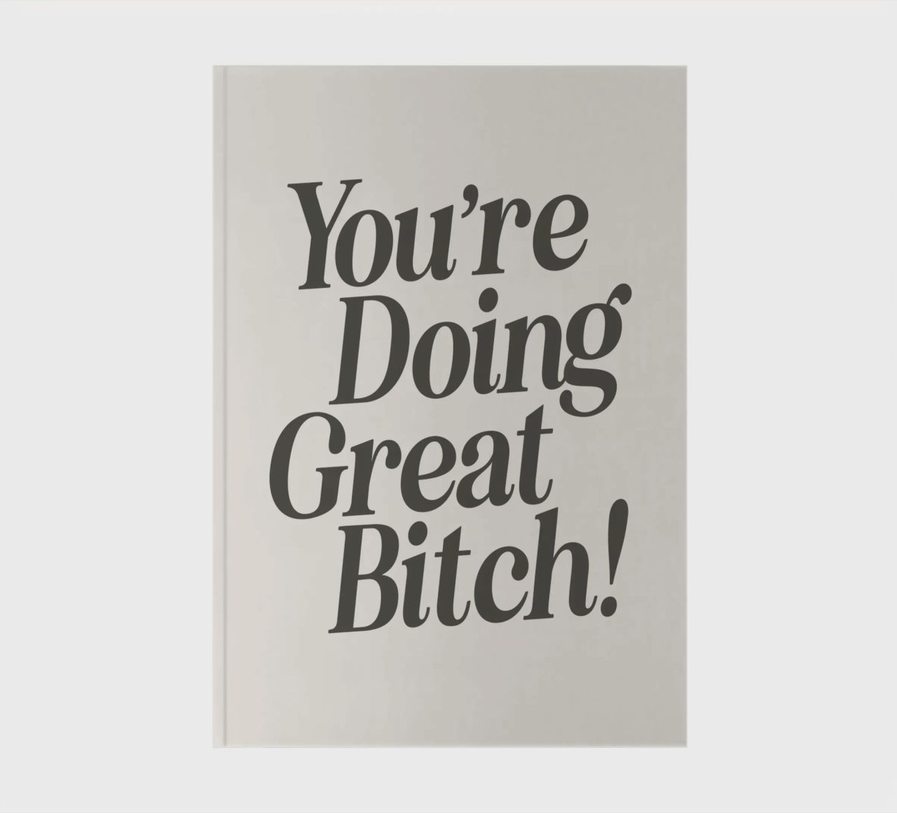 You're Doing Great Bitch Witty Empowering Typography Print (en anglais) carnet de notes de THE MOTIVATED TYPE