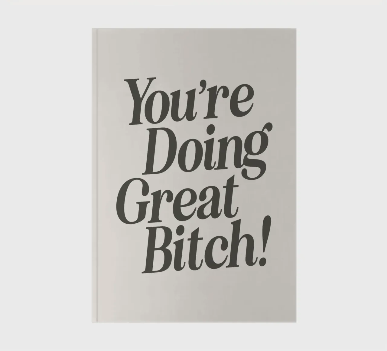 Stampa tipografica "You're Doing Great Bitch Witty Empowering" (Stai andando alla grande, stronza, spiritosa) diario da THE MOTIVATED TYPE