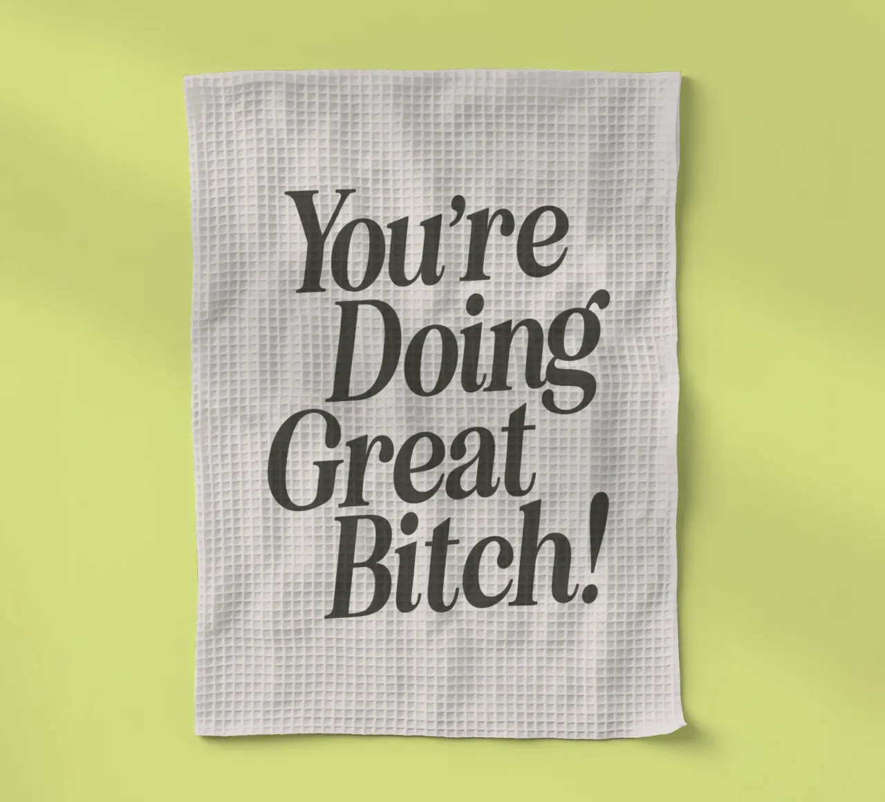 You're Doing Great Bitch Witty Empowering Typography Imprimir paño de cocina de THE MOTIVATED TYPE