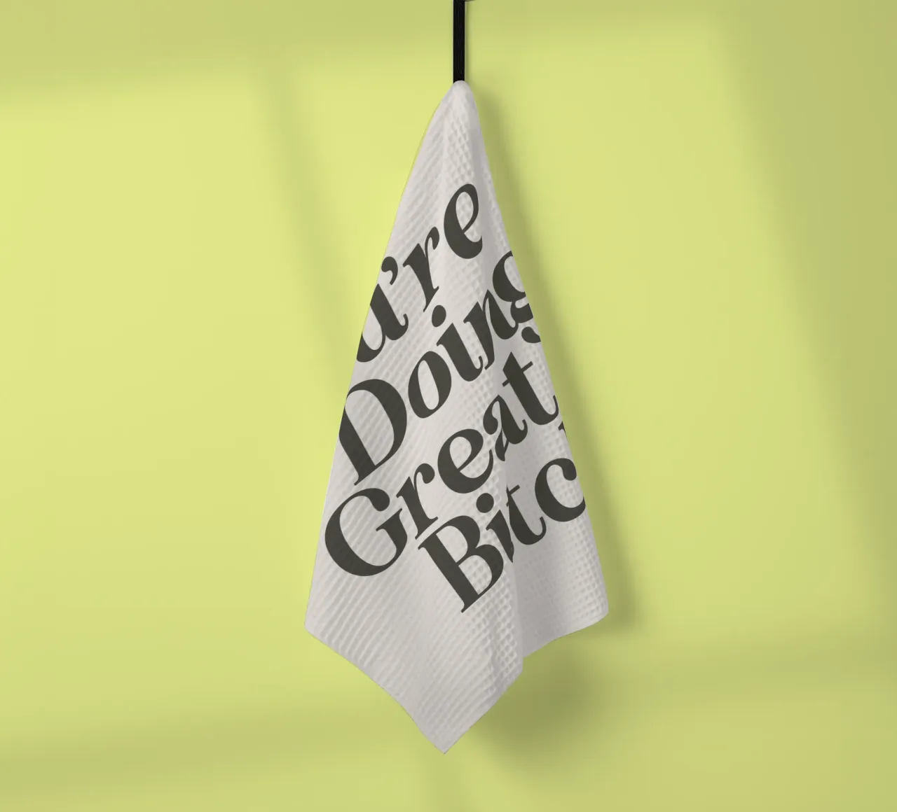 You're Doing Great Bitch Witty Empowering Typography Imprimir paño de cocina de THE MOTIVATED TYPE