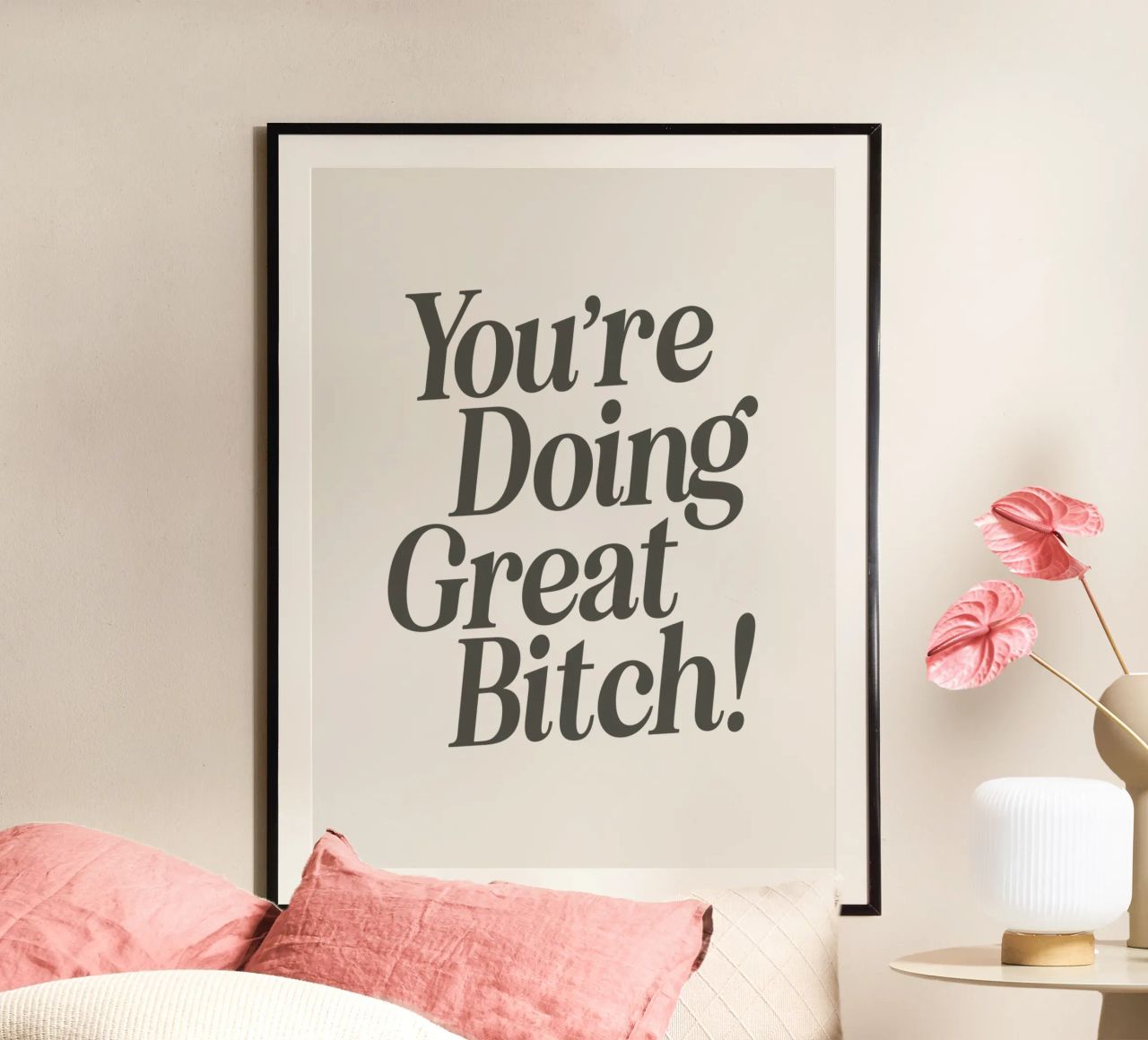 You're Doing Great Bitch Witty Empowering Typography Print (en anglais) poster de THE MOTIVATED TYPE