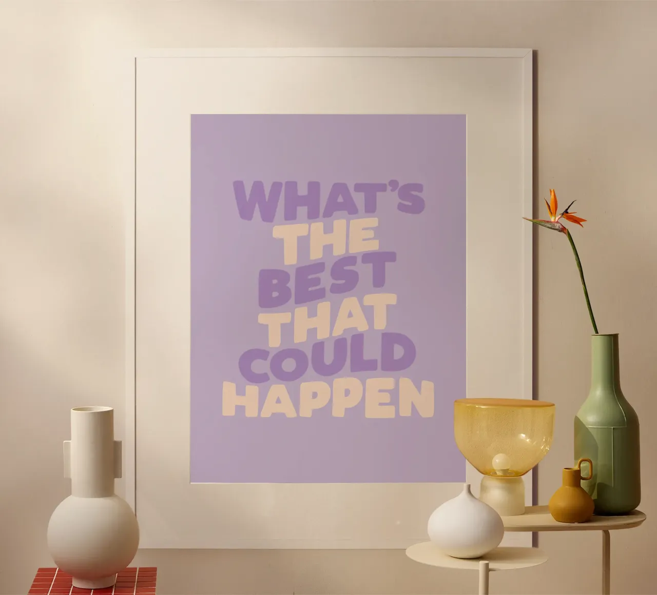 Whats The Best That Could Happen Lilac and Beige Typography poster by THE MOTIVATED TYPE