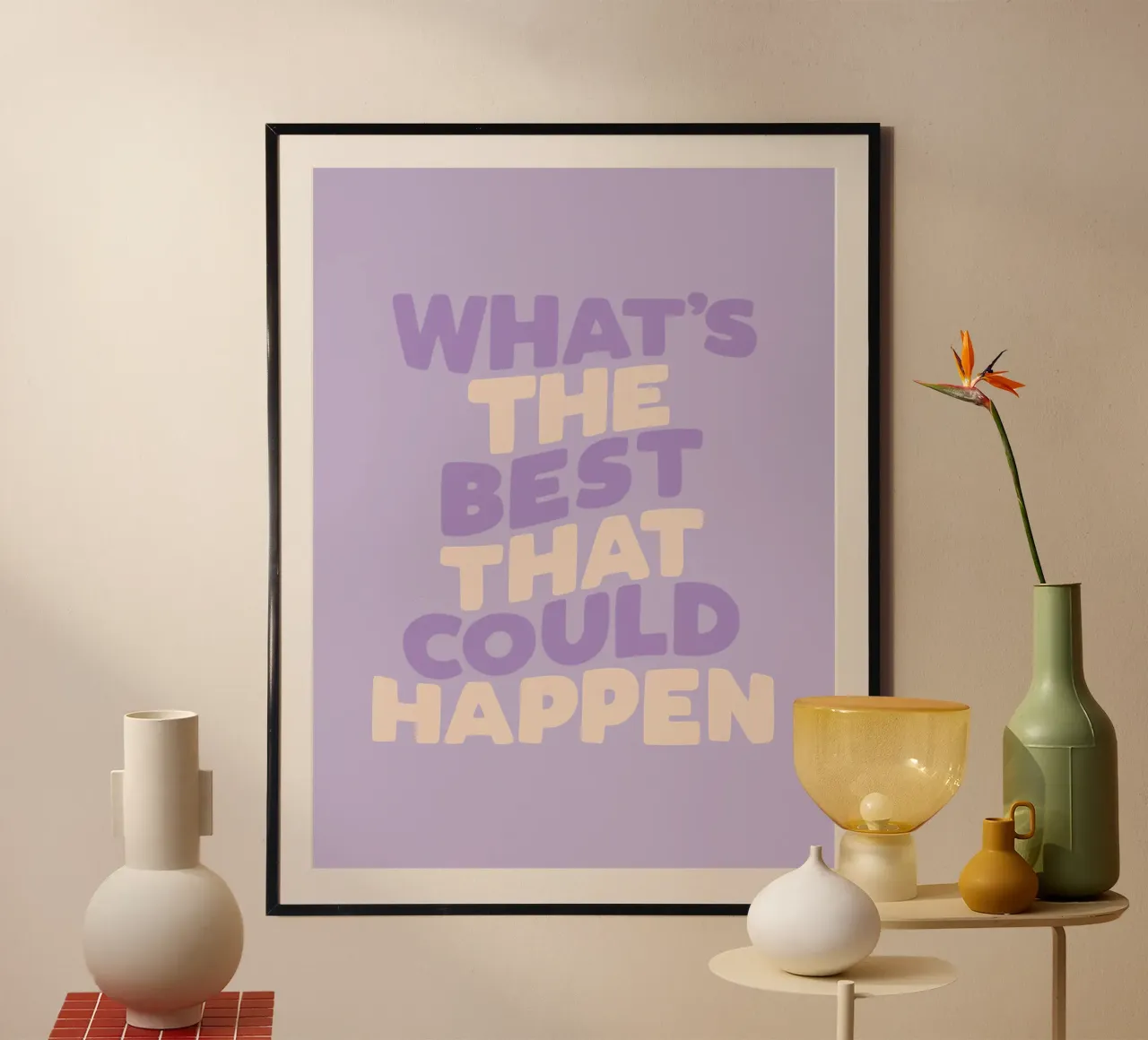 Whats The Best That Could Happen Lilac and Beige Typography poster by THE MOTIVATED TYPE