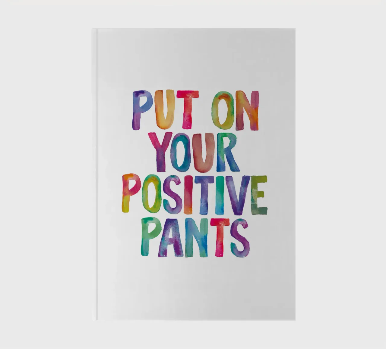 Put on Your Positive Pants Rainbow Typography for Children notebook by THE MOTIVATED TYPE