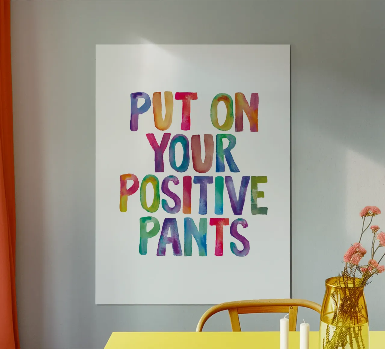 Indossa i tuoi pantaloni positivi Tipografia arcobaleno per bambini poster con telaio in plastica da THE MOTIVATED TYPE
