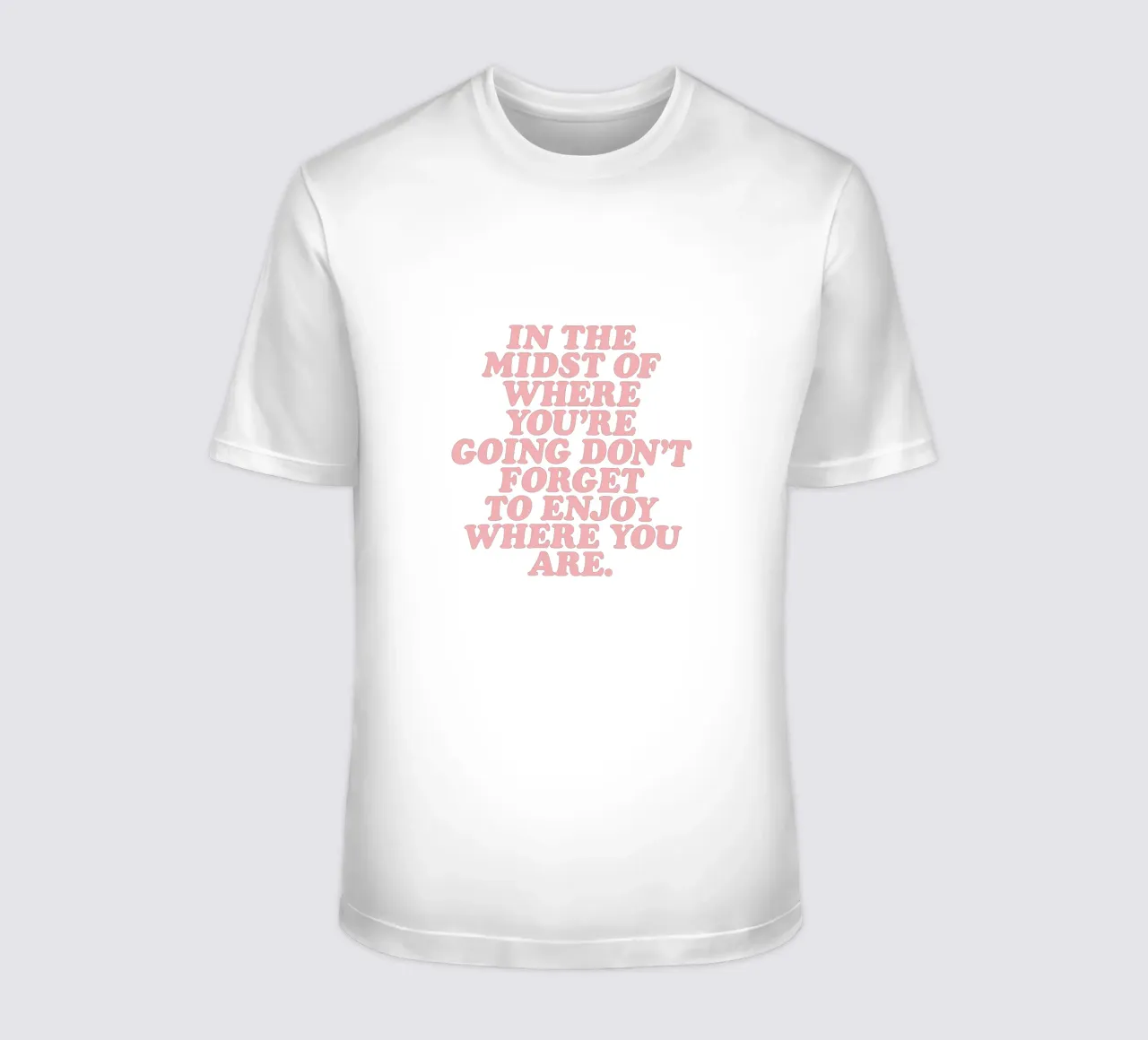 In der Mitte des Weges nicht vergessen zu genießen T-Shirt von THE MOTIVATED TYPE