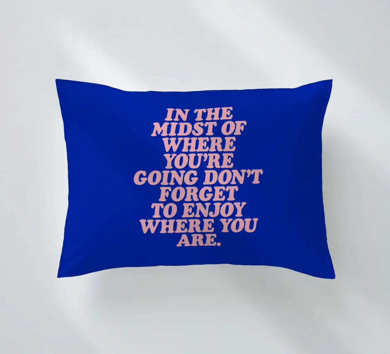 In The Midst Of Where You’re Going Don’t Forget To Enjoy decorative cushion by THE MOTIVATED TYPE