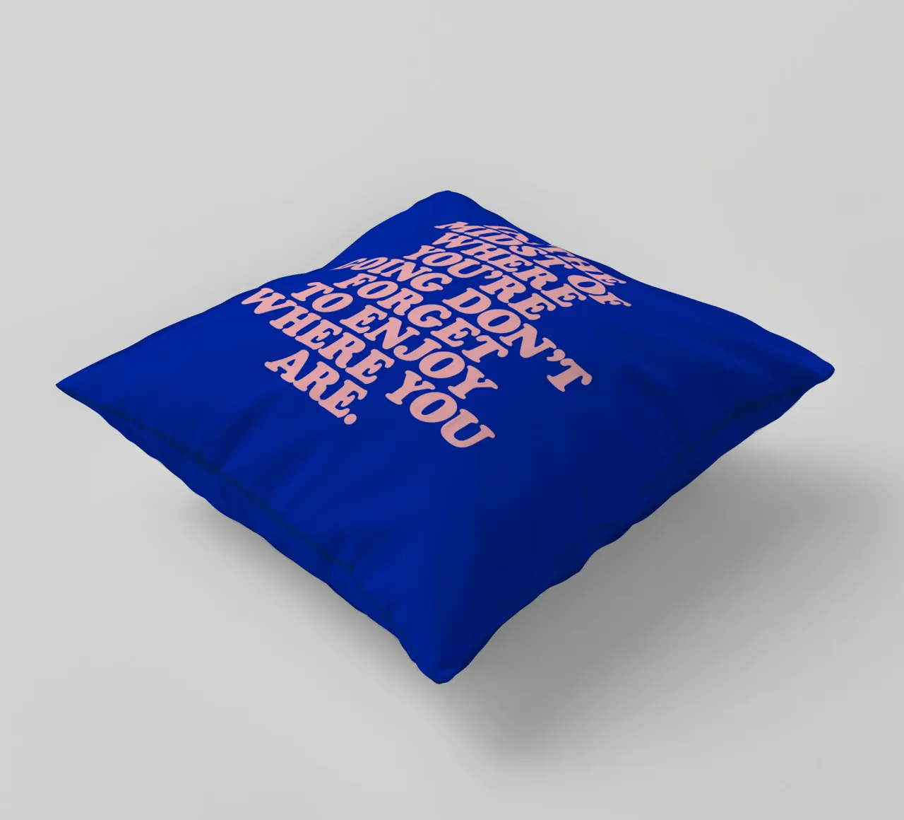 In The Midst Of Where You’re Going Don’t Forget To Enjoy decorative cushion by THE MOTIVATED TYPE
