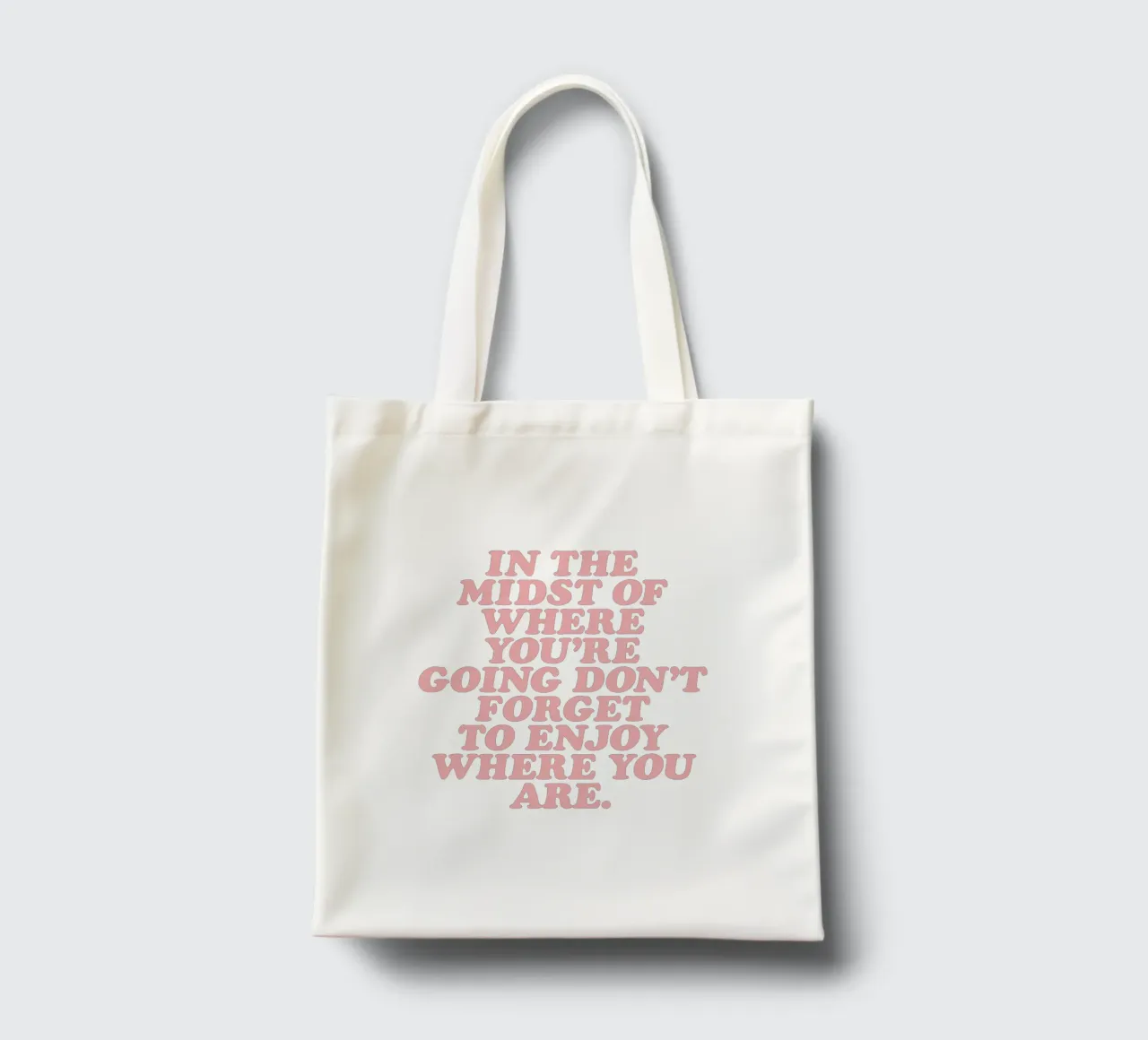 In The Midst Of Where You’re Going Don’t Forget To Enjoy tote bag by THE MOTIVATED TYPE
